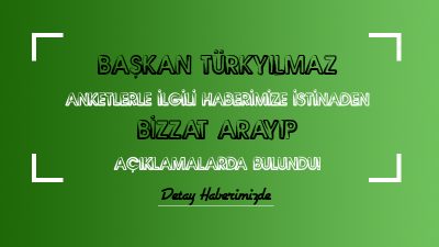 baskan-turkyilmaz-anket-haberimizle-ilgili-aciklamalarda-bulundu-haberi-400x225 baskan-turkyilmaz-anket-haberimizle-ilgili-aciklamalarda-bulundu-haberi