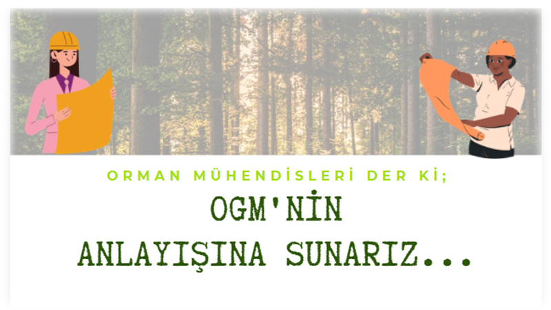 OGM’NİN ANLAYIŞINA SUNARIZ…